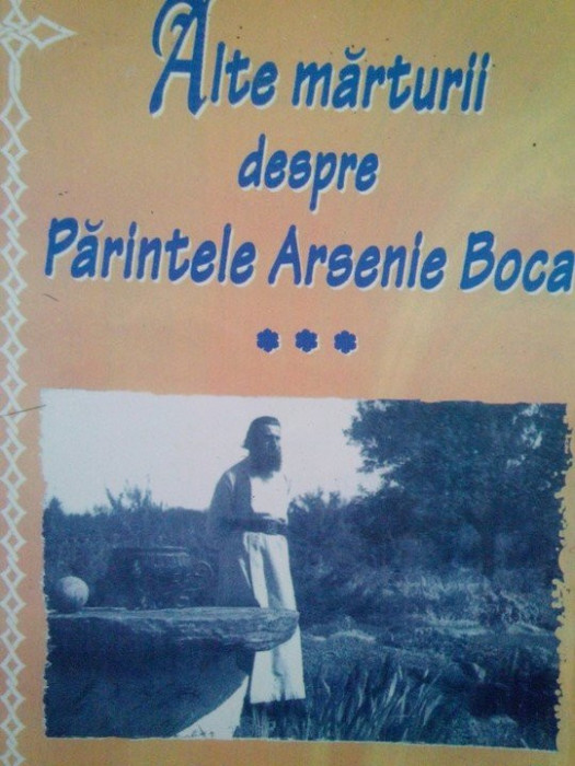 Alte marturii despre Parintele Arsenie Boca, vol. III (editia 2008)