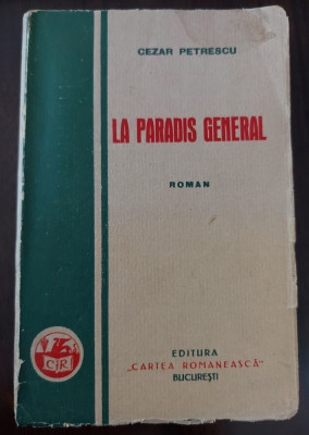 La paradis general - Cezar Petrescu - Cartea Romaneasca 1930 foto