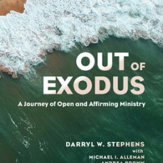 Out of Exodus: A Journey of Open and Affirming Ministry