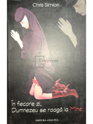 Chris Simion - In fiecare zi, Dumnezeu se roaga la Mine (semnata) (Editia: 2002) foto