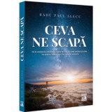 Ceva ne scapa, Paul Alecu Radu, Editura Neverland