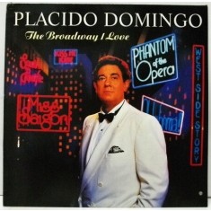 Vinil Placido Domingo &ndash; The Broadway I Love (VG+)