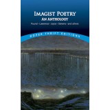 Imagist Poetry: An Anthology
