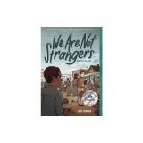 We Are Not Strangers: A Graphic Novel
