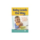 Baby Leads the Way: An Evidence-Based Guide to Introducing Solid Foods