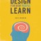 Design for How People Learn