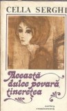 Aceasta dulce povara, tineretea - Cella Serghi