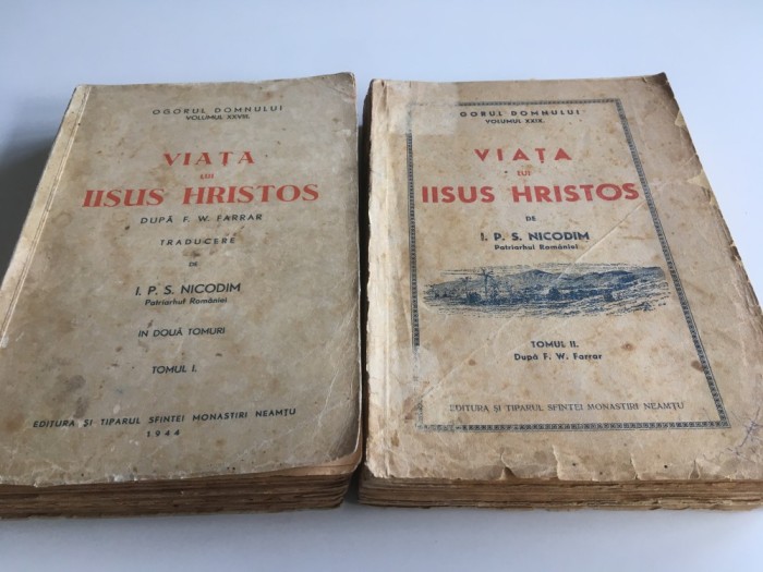 F.W. FARRAR, VIATA LUI IISUS HRISTOS TRADUCERE PATRIARHUL NICODIM 1944 TOMURILE I SI II COMPLETE, COPERTI BROSATE ORIGINALE