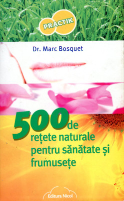 500 de retete naturale pentru sanatate si frumusete foto