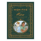 Carte "High-Five to the Hero" - Povesti pentru copii, LGBTQ, Prietenie, Incredere, Diversitate, Gen: Basme