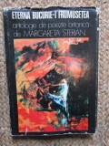 ETERNA BUCURIE - Antologie Poezie Britanica, Margareta Sterian, Cluj Napoca 1977