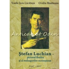 Stefan Luchian - Vasile Iscu-Lacatusu, Ovidiu Munteanu