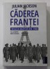 CADEREA FRANTEI - INVAZIA NAZISTA DIN 1940 de JULIAN JACKSON , 2022 *COTOR INTARIT CU SCOCI