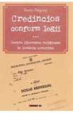Credincios conform legii sau despre libertatea religioasa in Romania comunista - Sorin Negruti