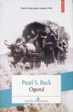 OGORUL - Roman istoric de PEARL S. BUCK, Editura POLIROM, 2013, Necartonata (Paperback), 323 pagini