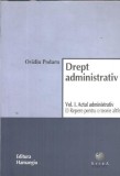 Drept administrativ (volumul 1) - Ovidiu Podaru