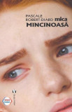 Mica mincinoasă - Paperback brosat - Robert-Diard Pascale - Vremea