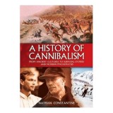 A History of Cannibalism