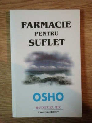 FARMACIE PENTRU SUFLET de OSHO , 2003 foto
