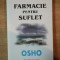 FARMACIE PENTRU SUFLET de OSHO , 2003