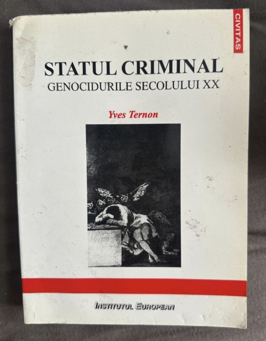 Yves Ternon - Statul criminal. Genocidurile secolului XX