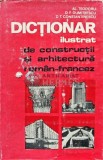 Dictionar ilustrat de constructii si arhitectura roman-francez - Dan F. Dumitrescu (AC89)