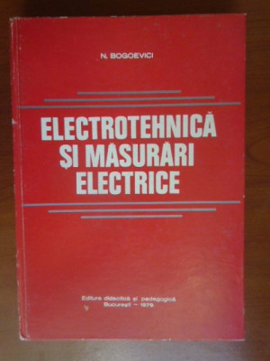 Electrotehnica si masurari electrice-N.Bogoevici foto