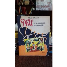 PHIL SI CROCODILUL - CLAUDE MORAND