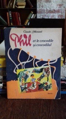 PHIL SI CROCODILUL - CLAUDE MORAND foto