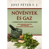 N&ouml;v&eacute;nyek &eacute;s gaz - A term&eacute;szetes gy&oacute;gykezel&eacute;sben - Jost P&eacute;ter S.J.