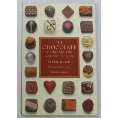 THE CHOCOLATE COMPANION , A CONNOISSEURS GUIDE by CHANTAL COADY , 2006