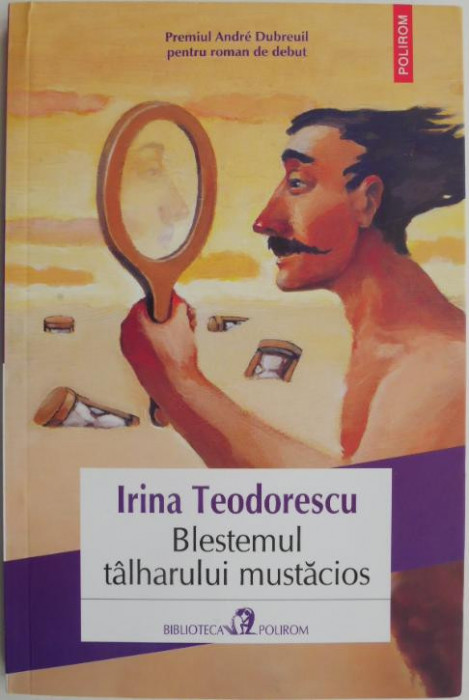 Blestemul talharului mustacios &ndash; Irina Teodorescu
