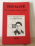 Totalite - Pour la Revolution Culturelle Europeenne. Un Mouvement Chevaleresqur au XXe Siecle La Garde de Fier