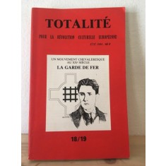 Totalite - Pour la Revolution Culturelle Europeenne. Un Mouvement Chevaleresqur au XXe Siecle La Garde de Fier