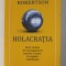 HOLACRATIA , NOUL SISTEM DE MANAGEMENT PENTRU O LUME IN RAPIDA SCHIMBARE de BRIAN J. ROBERTSON , 2020