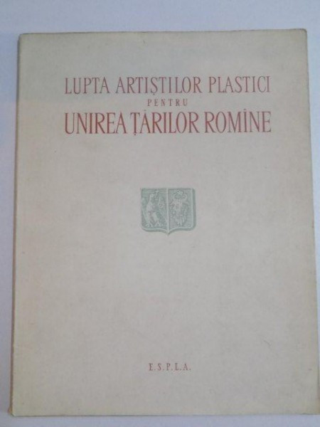 LUPTA ARTISTILOR PLASTICI PENTRU UNIREA TARILOR ROMANE , 1959