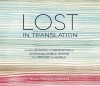 Lost in Translation: An Illustrated Compendium of Untranslatable Words from Around the World