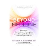 Carte Beyond Medicine: A Physician&rsquo;S Revolutionary Prescription For Achieving Absolute Health And Finding - Meditatie si Spiritualitate