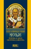 Viața Sf&acirc;ntului Ierarh Nicolae. Făcătorul de minuni, ocrotitorul și dăruitorul - Paperback brosat - *** - Meteor Press