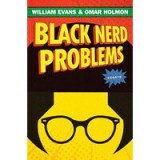 Black Nerd Problems
