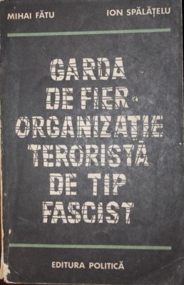 GARDA DE FIER ORGANIZATIE TERORISTA DE TIP FASCIST foto