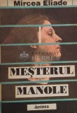 Cumpara ieftin Mesterul Manole - Mircea Eliade ($D131)