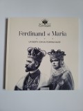 Album Ferdinand si Maria. Un destin comun: Romania Mare, Muzeul Cotroceni, 2021
