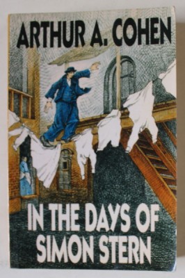 IN THE DAYS OF SIMON STERN by ARTHUR A. COHEN , 1988 foto