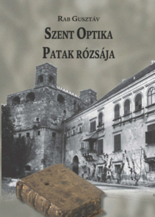 Szent Optika - Patak r&oacute;zs&aacute;ja - Rab Guszt&aacute;v