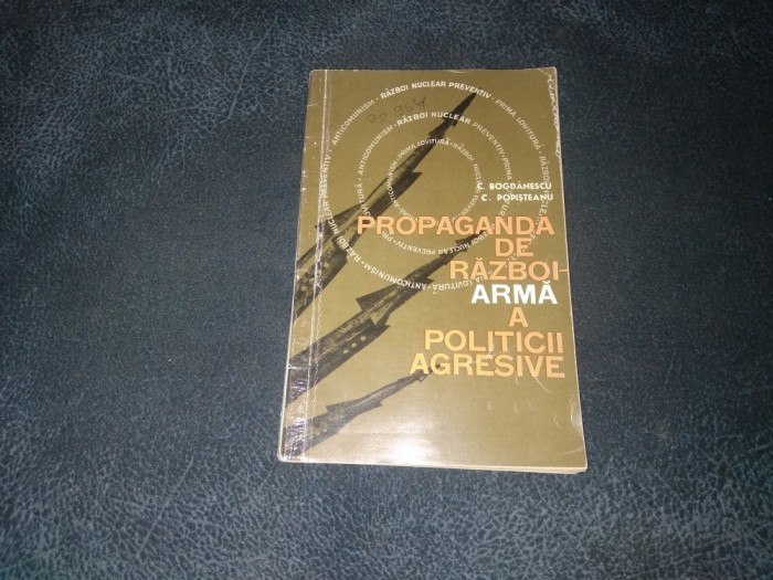 C BOGDANESCU - PROPAGANDA DE RAZBOI ARMA A POLITICII AGRESIVE