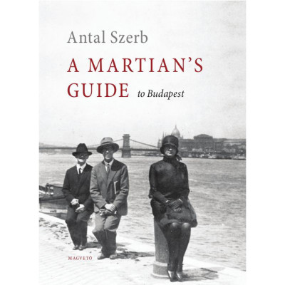 A Martian&amp;#039;s Guide to Budapest - Szerb Antal foto