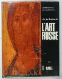 HISTOIRE ILLUSTREE de L ' ART RUSSE par K. KORNILOVITCH et A.L. KAGANOVITCH , 1975 , COPERTA CU URME DE UZURA