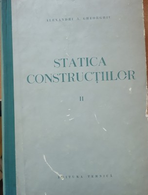 ALEXANDRU GHEORGHIU - STATICA CONSTRUCTIILOR - VOL 2 foto