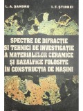 L. A. Sandru - Spectre de difractie si tehnici de investigatie a materialelor ceramice si bazaltice folosite in constructia de masini (Editia: 1994)